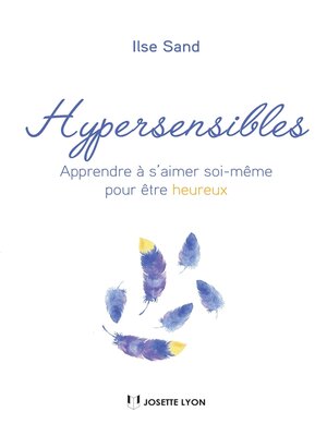 cover image of Hypersensibles--Apprendre à s'aimer soi-même pour être heureux